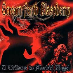 Morbid Angel : Scream Forth Blasphemy: a Tribute to Morbid Angel